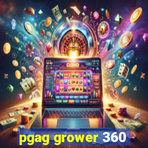 pgag grower 360